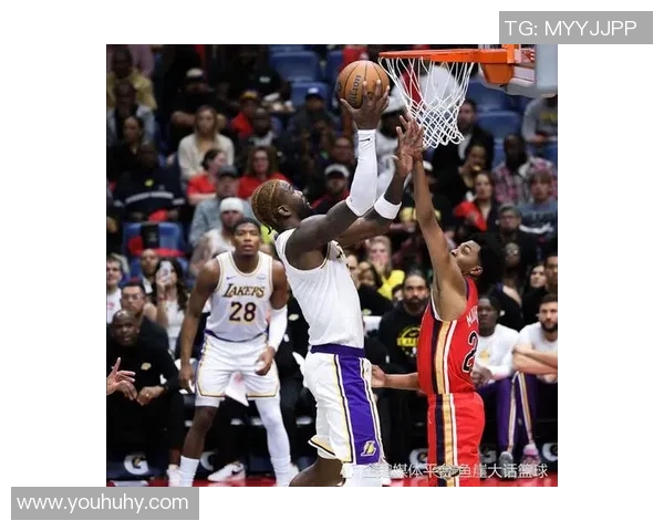 湖人对阵鹈鹕精彩赛事在线直播全程回顾与分析